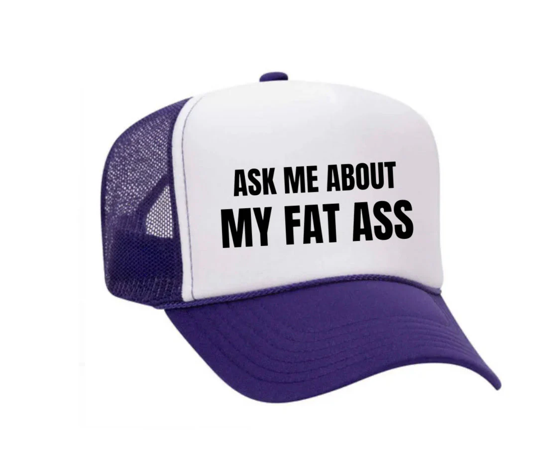 Ask Me About My Fat Ass Trucker Hat - Image 18