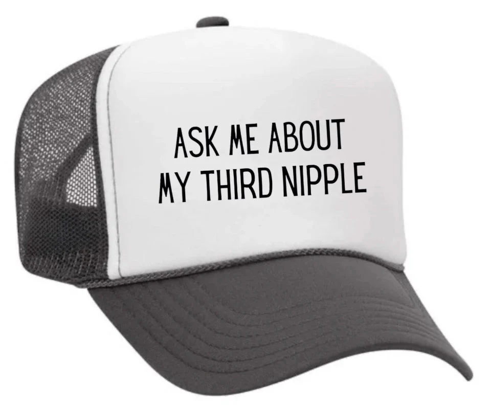 Ask Me About My Third Nipple Trucker Hat - Image 19