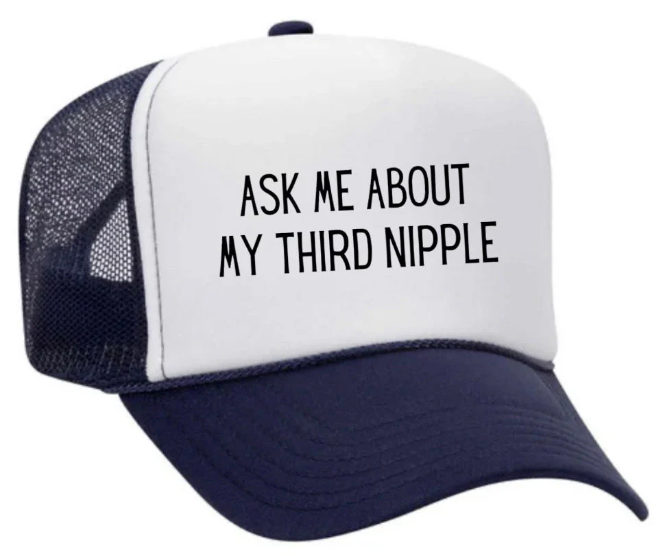 Ask Me About My Third Nipple Trucker Hat - Image 32