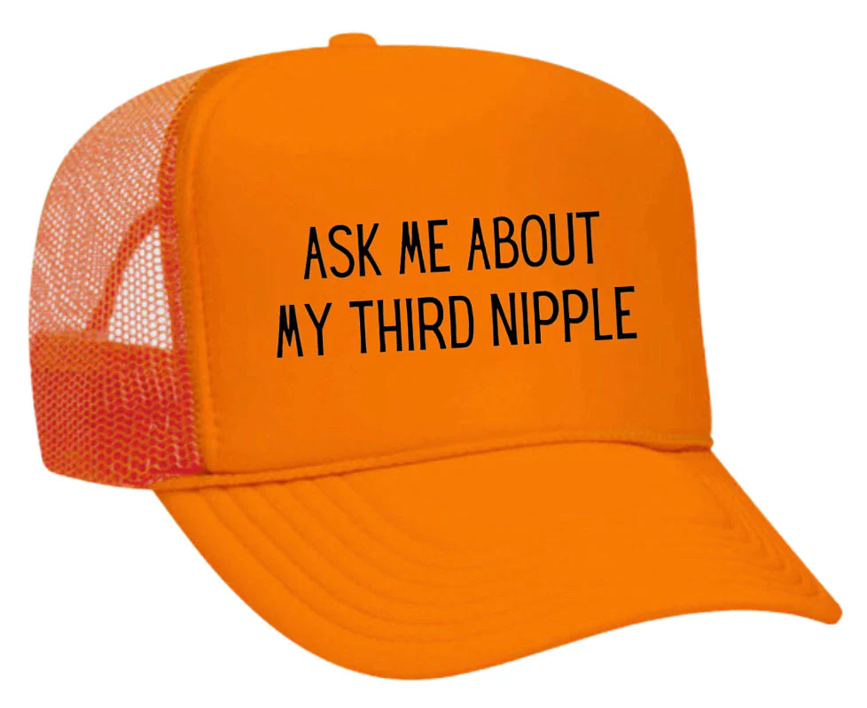 Ask Me About My Third Nipple Trucker Hat - Image 4