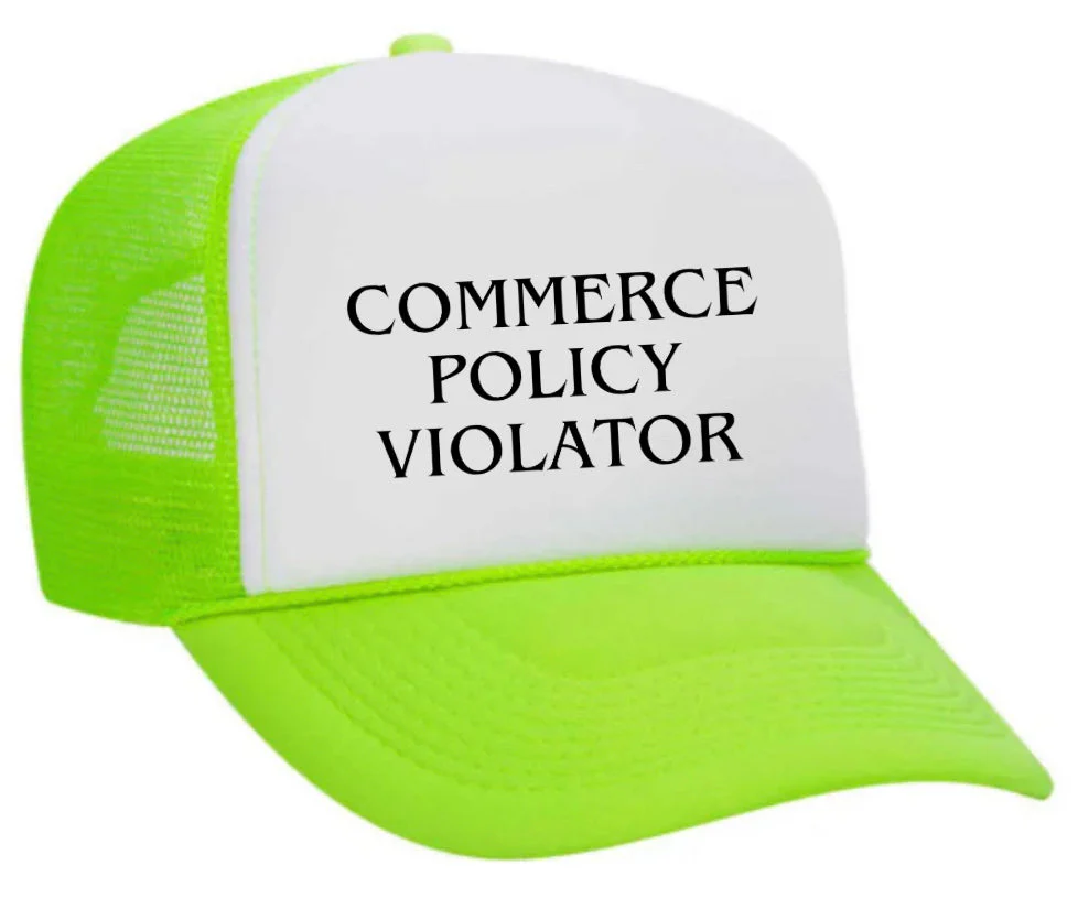 Commerce Policy Violator Trucker Hat - Image 29