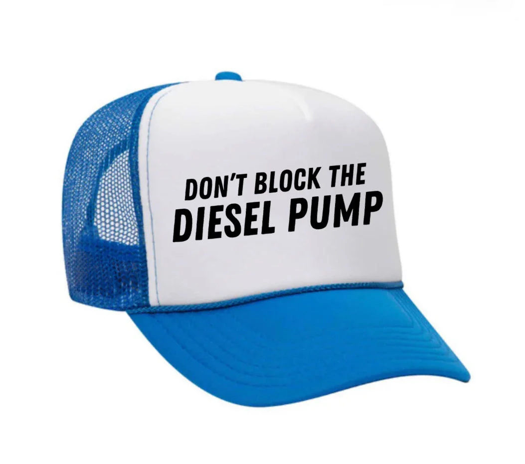 Don’t Block The Diesel Pump Trucker Hat - Image 25