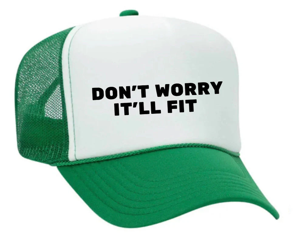 Don’t Worry It’ll Fit Trucker Hat - Image 21