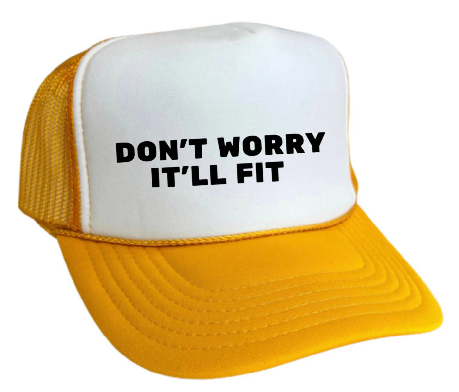 Don’t Worry It’ll Fit Trucker Hat - Image 27