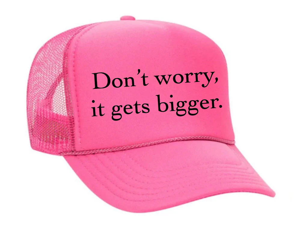 Don't Worry It Gets Bigger. Trucker Hat - Image 11