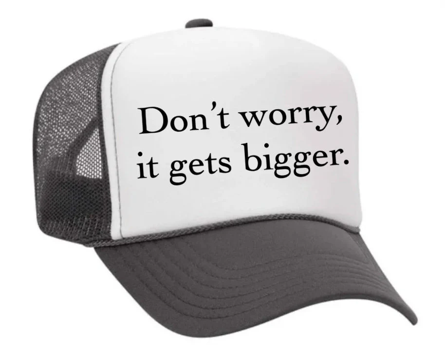 Don't Worry It Gets Bigger. Trucker Hat - Image 12