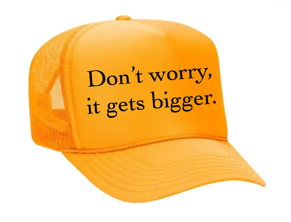 Don't Worry It Gets Bigger. Trucker Hat - Image 19