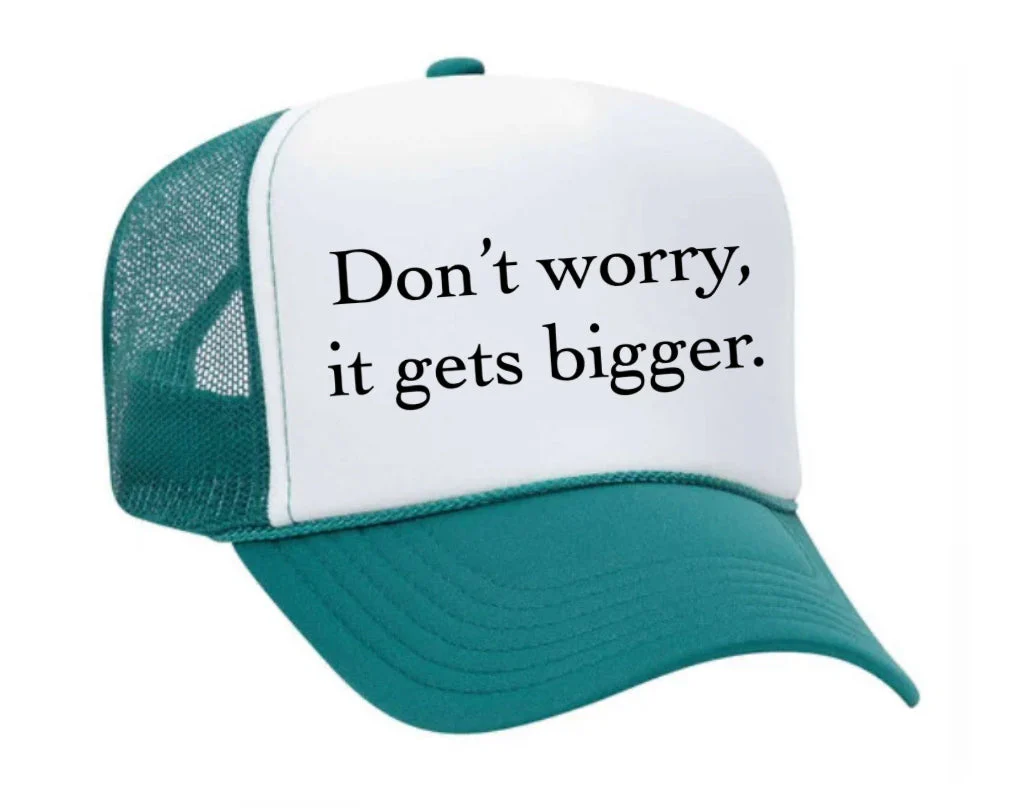 Don't Worry It Gets Bigger. Trucker Hat - Image 34