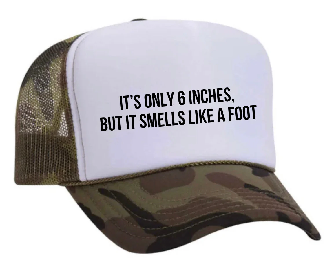 It’s Only 6 Inches But It Smells Like A Foot Trucker Hat - Image 12
