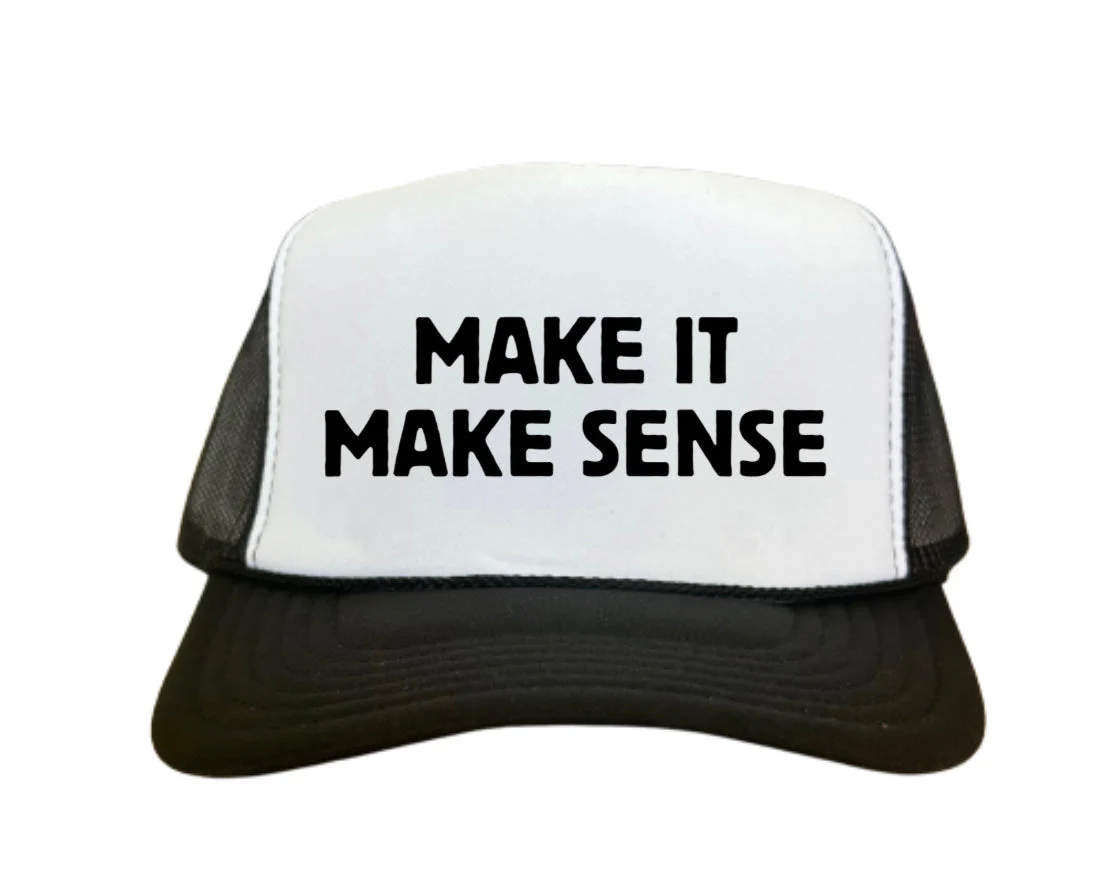 Make it make sense Trucker Hat - Image 2