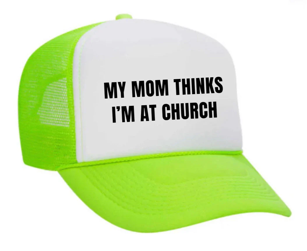 My Mom Thinks I’m at Church Trucker Hat - Image 10