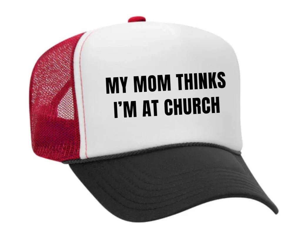 My Mom Thinks I’m at Church Trucker Hat - Image 3