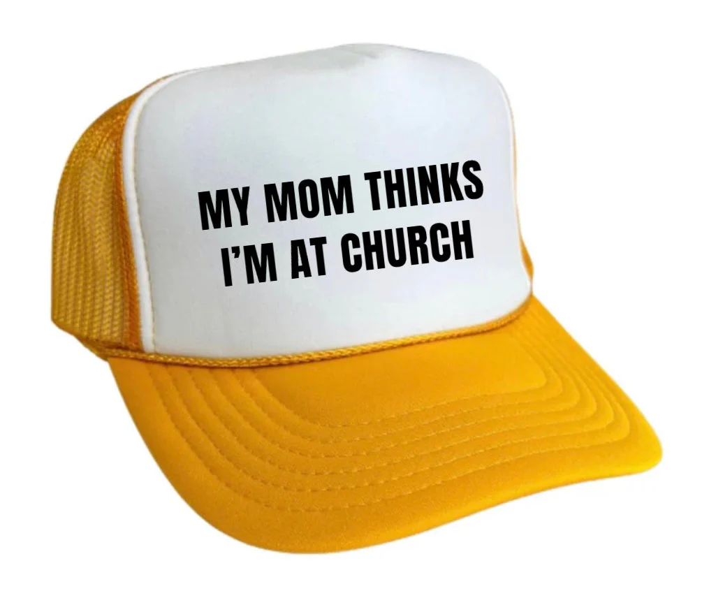 My Mom Thinks I’m at Church Trucker Hat - Image 30