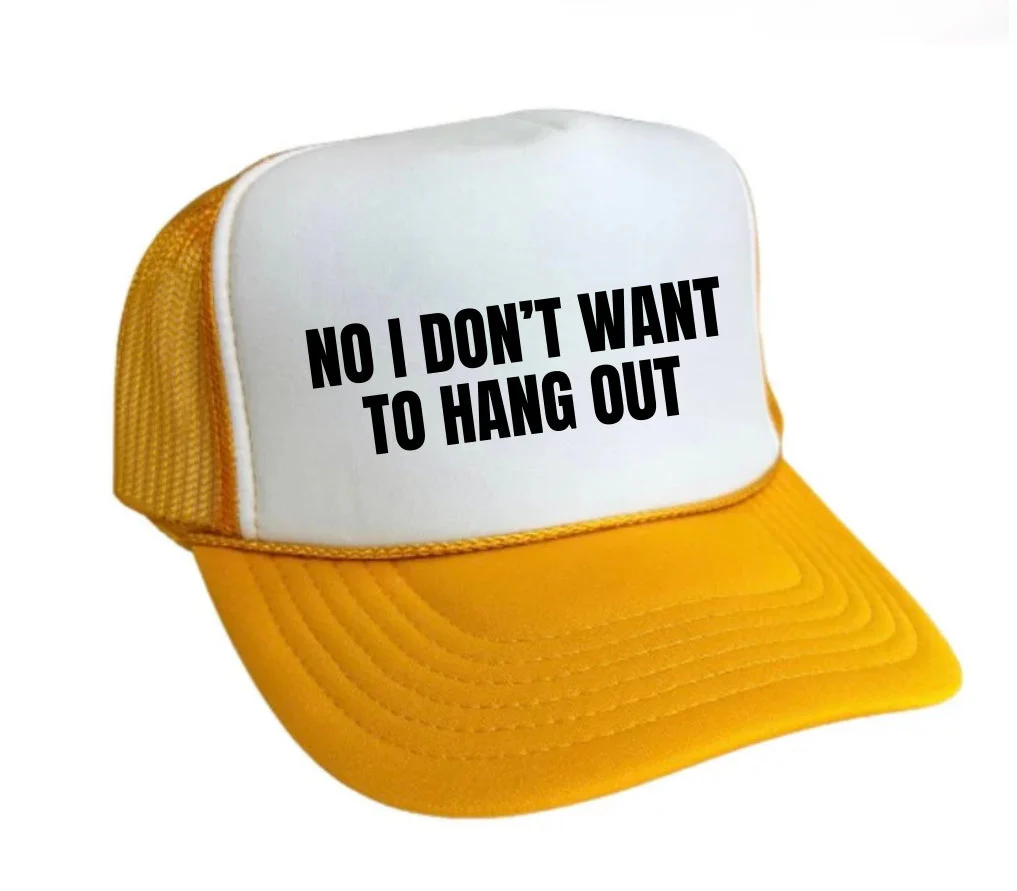 No I Don’t Want To Hang Out Trucker Hat - Image 16