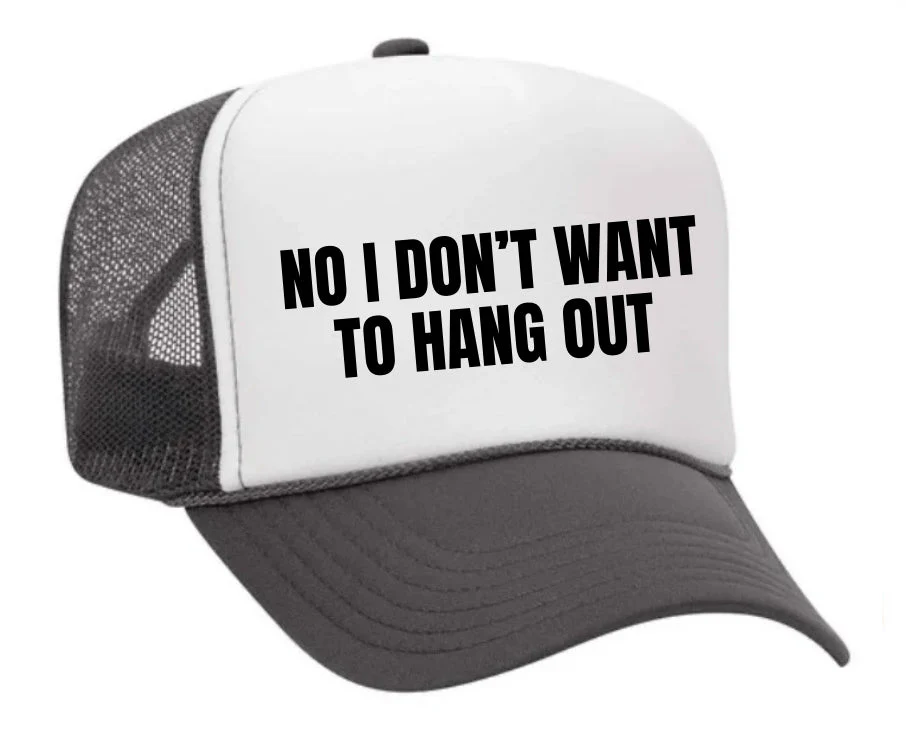 No I Don’t Want To Hang Out Trucker Hat - Image 30