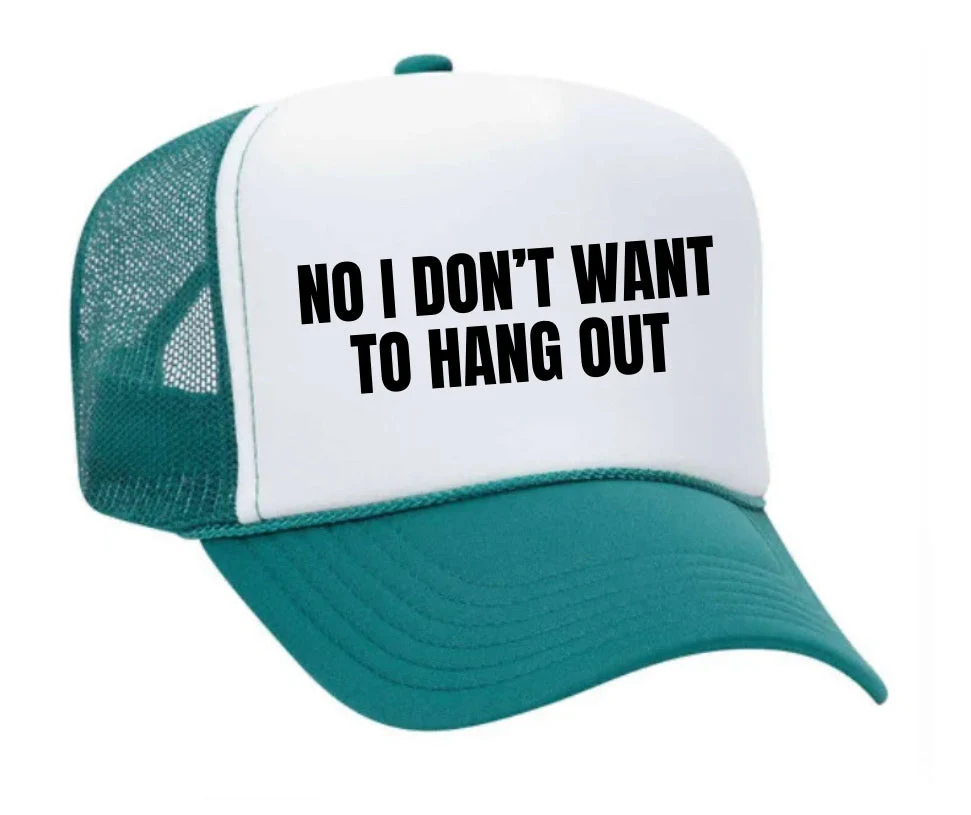 No I Don’t Want To Hang Out Trucker Hat - Image 5
