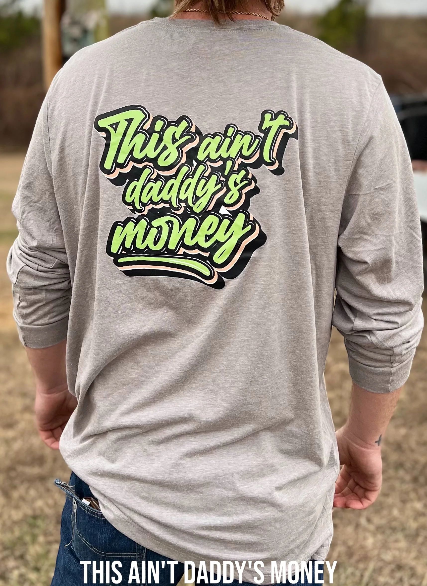 This Ain't Daddy's Money Long Sleeve Shirt - Image 16